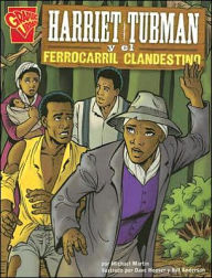 Harriet Tubman y el Ferrocarril Clandestino