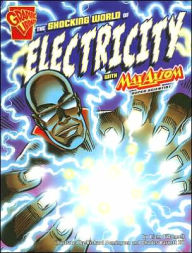 Title: The Shocking World of Electricity with Max Axiom, Super Scientist, Author: Liam O'Donnell