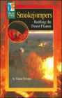 Smokejumpers: Battling the Forest Flames