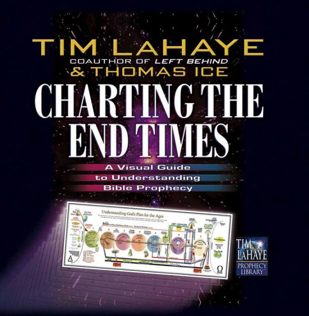 charting the end times a visual guide to understanding tim lahaye charting the end times
