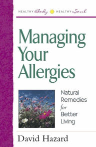 Managing Your Allergies: Natural Remedies for Better Living