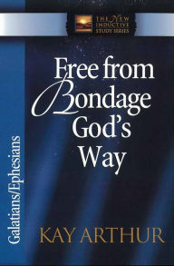 Title: Free from Bondage God's Way: Galatians/Ephesians, Author: Kay Arthur