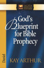 God's Blueprint for Bible Prophecy: Daniel