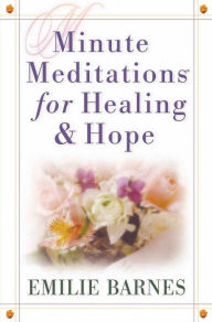 Title: Minute Meditations for Healing & Hope, Author: Emilie Barnes