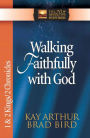 Walking Faithfully with God: 1 And 2 Kings And 2 Chronicles