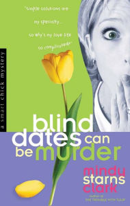 Blind Dates Can Be Murder (Smart Chick Series #2)