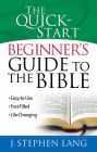 Quick-Start Beginner's Guide To The Bible, The