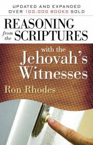 Title: Reasoning from the Scriptures with the Jehovah's Witnesses, Author: Ron Rhodes