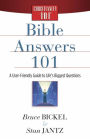 Bible Answers 101: A User-Friendly Guide to Life's Biggest Questions