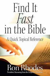 Find It Fast in the Bible: A Quick Topical Reference