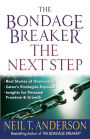 The Bondage Breaker--the Next Step: *Real Stories of Overcoming *Satan's Strategies Exposed *Insights for Personal Freedom and Growth