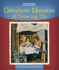 Grandma's Memories of Growing Up: A Keepsake Record Book
