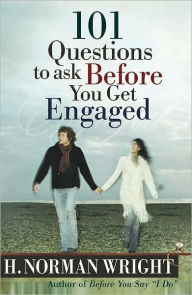 Title: 101 Questions to Ask Before You Get Engaged, Author: H. Norman Wright