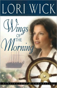 Title: Wings of the Morning, Author: Lori Wick