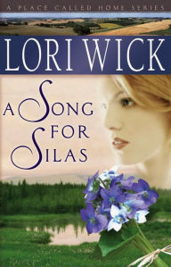 Title: A Song for Silas, Author: Lori Wick