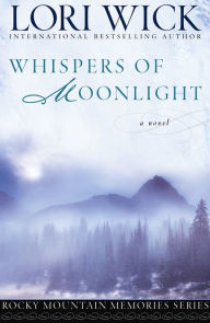 Title: Whispers of Moonlight, Author: Lori Wick