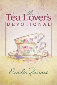 Title: The Tea Lover's Devotional, Author: Emilie Barnes