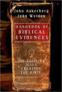 Handbook of Biblical Evidences: The Facts On *Jesus *Creation *The Bible