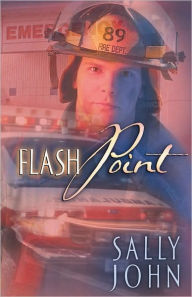Title: Flash Point (In a Heartbeat Series #2), Author: Sally John