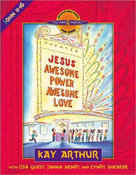 Jesus--Awesome Power, Awesome Love: John 11-16