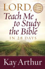 Lord, Teach Me to Study the Bible in 28 Days