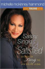 Sassy, Single, and Satisfied: Secrets to Loving the Life You're Living