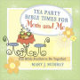 Tea Party Bible Times for Mom and Me: Fun Bible Studies to Do Together