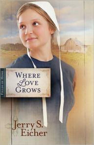 Title: Where Love Grows, Author: Jerry S. Eicher