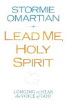 Alternative view 1 of Lead Me, Holy Spirit: Longing to Hear the Voice of God