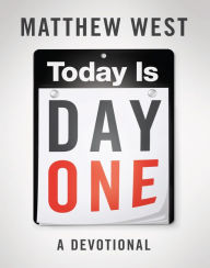 Title: Today Is Day One: A Devotional, Author: Matthew West