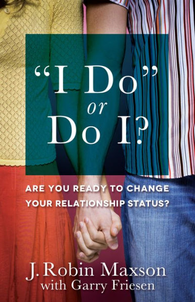 I Do or Do I?: Are You Ready to Change Your Relationship Status?