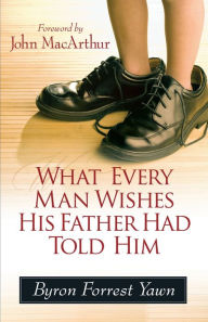 What Every Man Wishes His Father Had Told Him