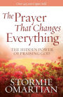 The Prayer That Changes Everything: The Hidden Power of Praising God