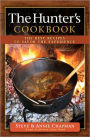 The Hunter's Cookbook: The Best Recipes to Savor the Experience