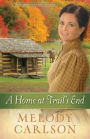 A Home at Trail's End (Homeward on the Oregon Trail Series #3)