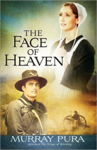 Title: The Face of Heaven, Author: Murray Pura