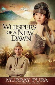Title: Whispers of a New Dawn, Author: Murray Pura