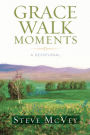 Grace Walk Moments: A Devotional