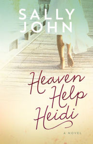 Title: Heaven Help Heidi, Author: Sally John