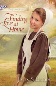 Title: Finding Love at Home, Author: Jerry S. Eicher