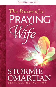 Title: The Power of a Praying Wife, Author: Stormie Omartian