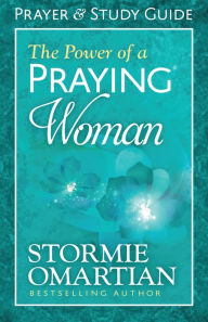 Title: The Power of a Praying Woman Prayer and Study Guide, Author: Stormie Omartian