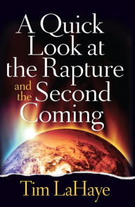 Title: A Quick Look at the Rapture and the Second Coming, Author: Tim LaHaye
