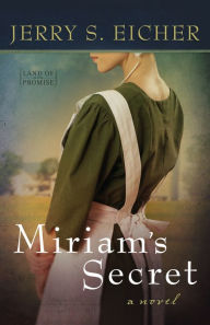 Title: Miriam's Secret, Author: Jerry S. Eicher