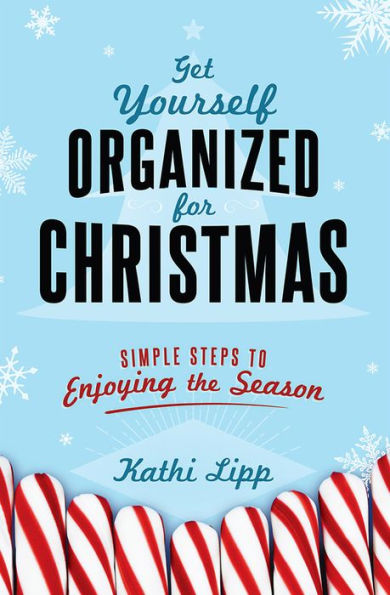 Get Yourself Organized for Christmas: Simple Steps to Enjoying the Season