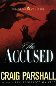 Title: The Accused, Author: Craig Parshall