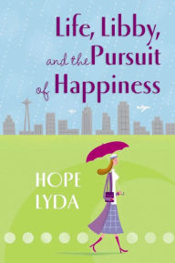 Title: Life, Libby, and the Pursuit of Happiness, Author: Hope Lyda