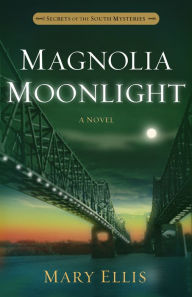Title: Magnolia Moonlight, Author: Mary Ellis