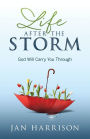 Life After the Storm: God Will Carry You Through