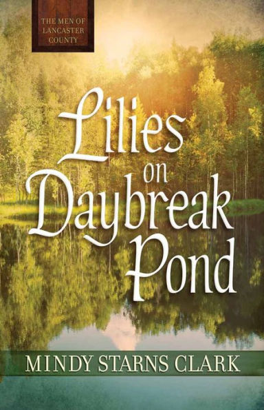 Lilies on Daybreak Pond (Free Short Story) (Men of Lancaster County Series)